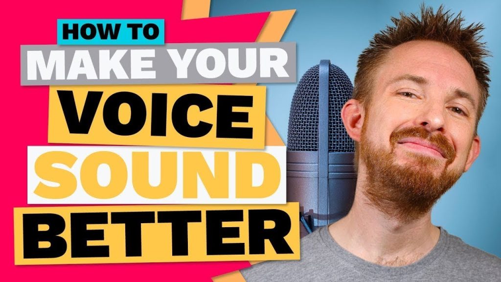 How To Make Your Voice Sound Better